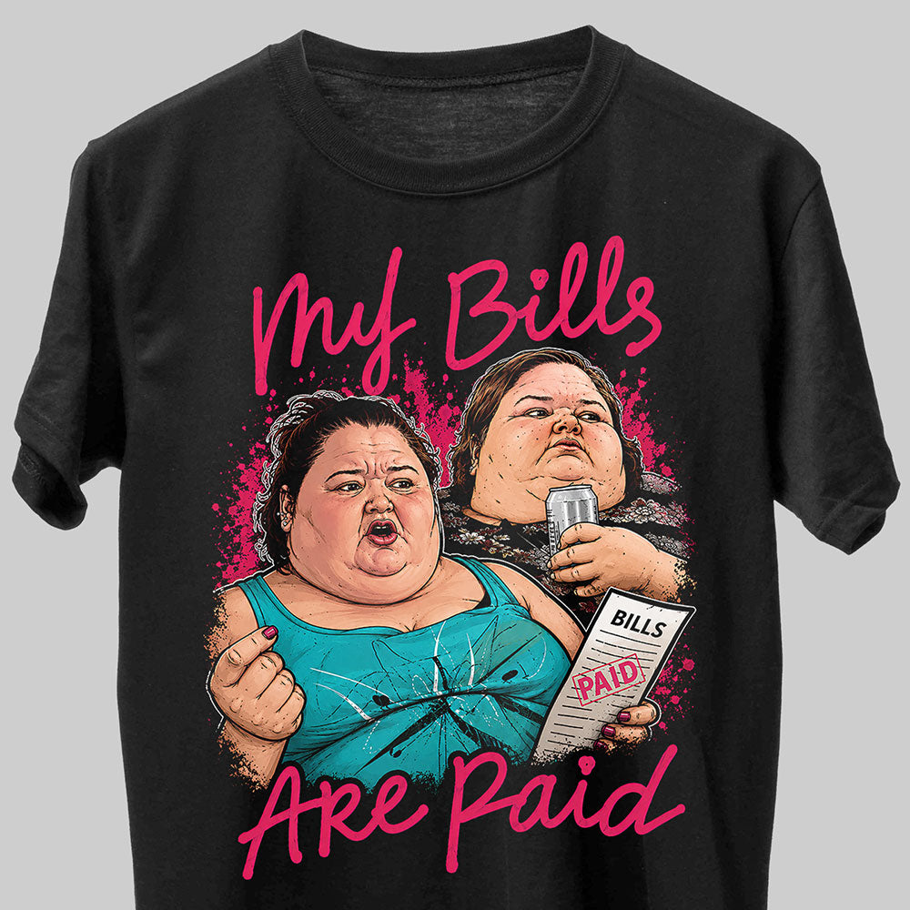 The Slaton Sisters My Bills Are Paid 1000-lb Sisters Black Unisex T-Shirt