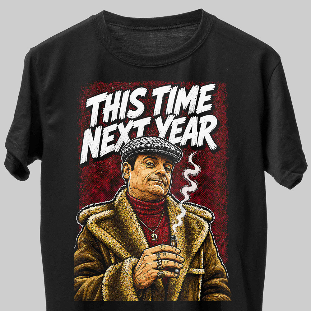 Del Boy Only Fools and Horses This Time Next Year Funny Graphic Black Unisex T-Shirt