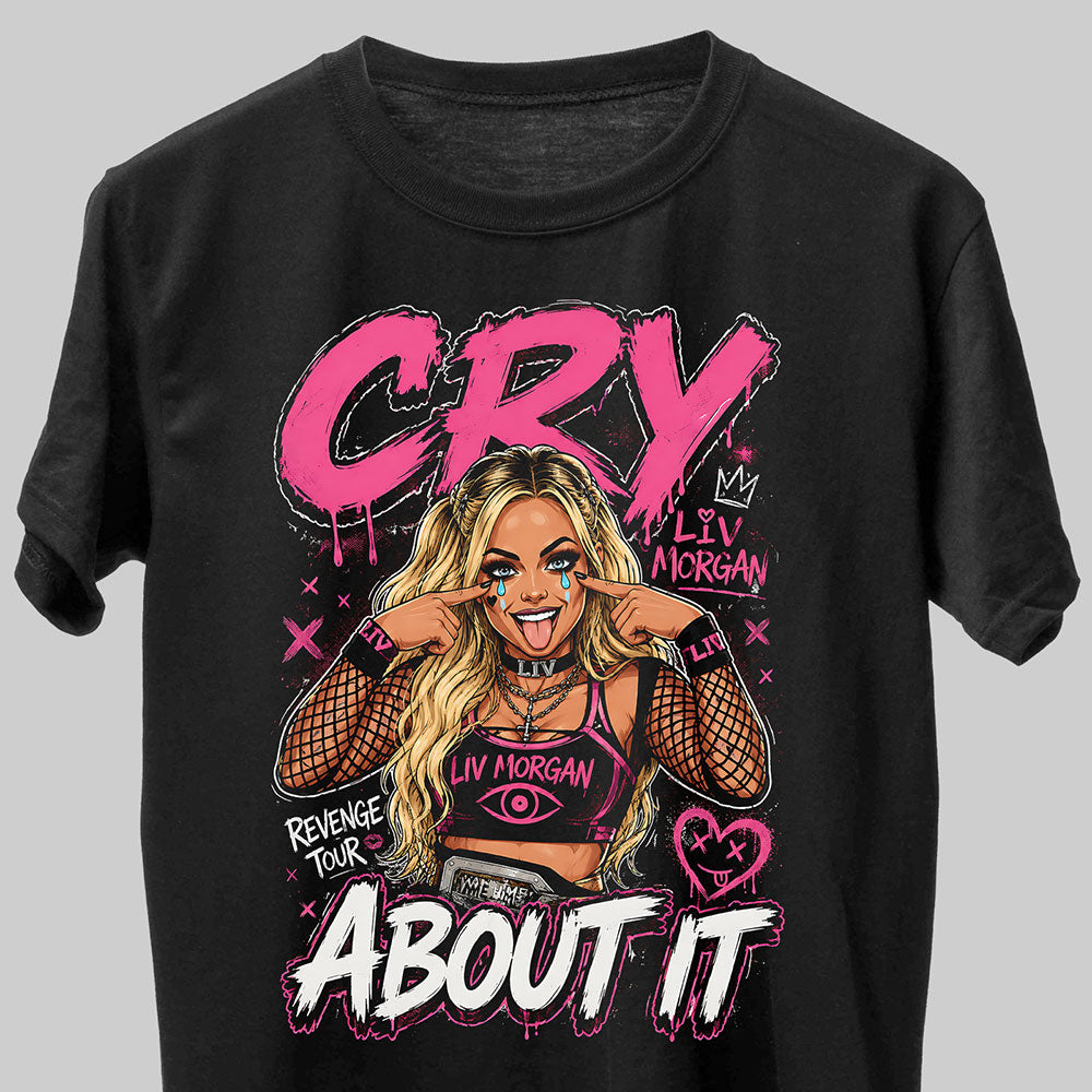 Liv Morgan Cry About It WWE Wrestling Black Unisex T-Shirt