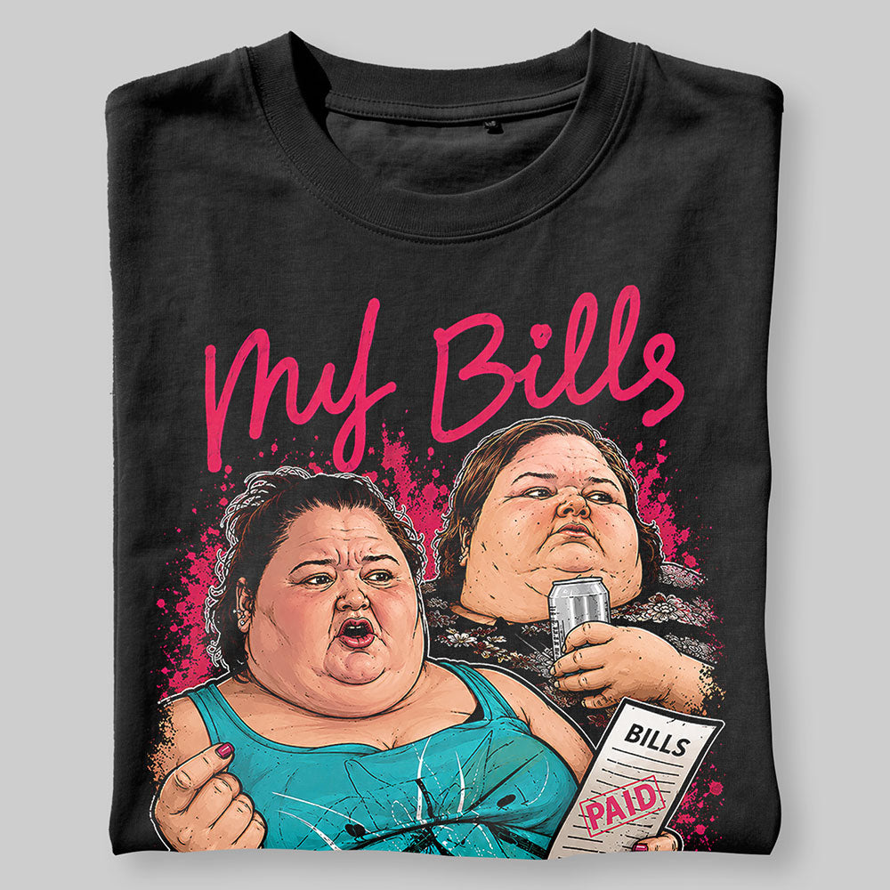 The Slaton Sisters My Bills Are Paid 1000-lb Sisters Black Unisex T-Shirt