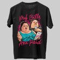The Slaton Sisters My Bills Are Paid 1000-lb Sisters Black Unisex T-Shirt