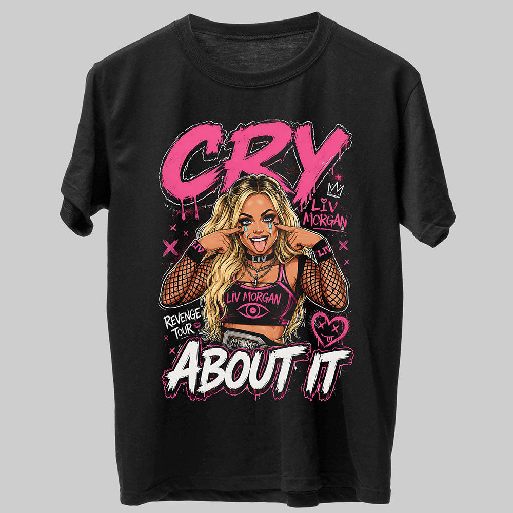 Liv Morgan Cry About It WWE Wrestling Black Unisex T-Shirt