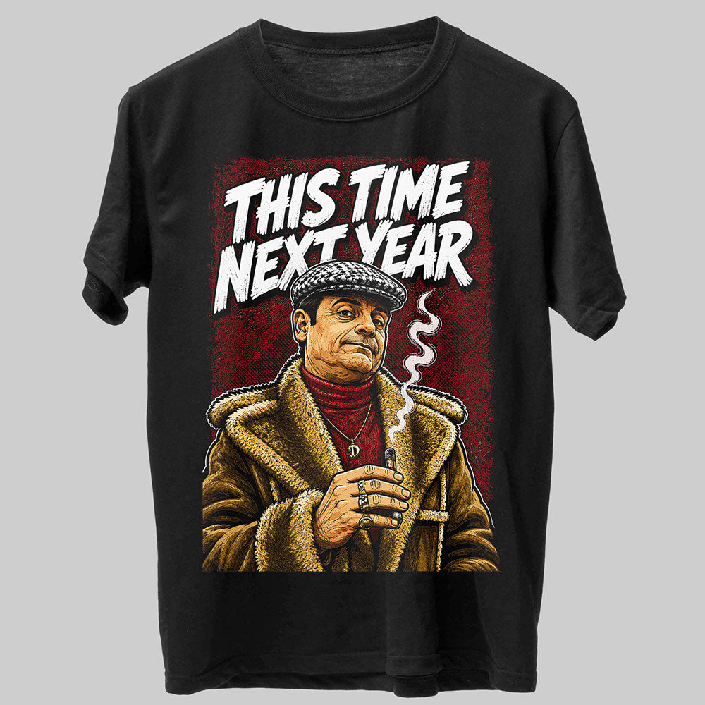 Del Boy Only Fools and Horses This Time Next Year Funny Graphic Black Unisex T-Shirt